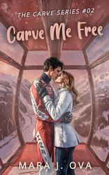 Carve Me Free: A Steamy Enemies‑to‑Lovers, Forbidden Ski Romance