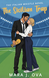 The Sicilian Trap: A Grumpy Coach World Cup Spicy Soccer Rom-Com