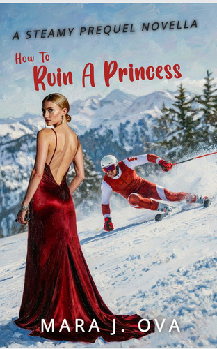 How To Ruin A Princess: A Steamy Short Prequel Sports Romance Novella