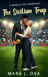 The Sicilian Trap: A Grumpy Coach World Cup Spicy Soccer Rom-Com