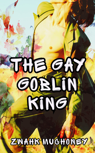The Gay Goblin King: An Erotic M/M Comedic Fantasy Romance (Divine Temptations Book 4)