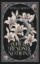 A Field Beyond Notions