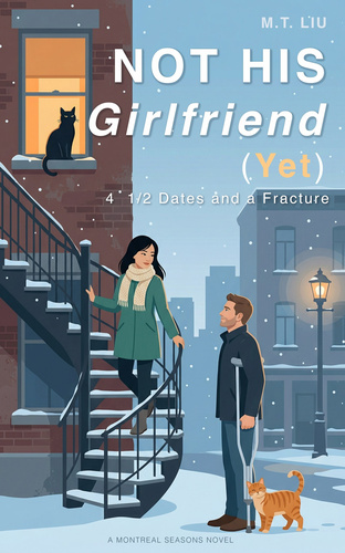Not His Girlfriend (Yet): 4 1/2 Dates and a Fracture