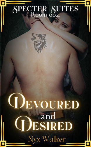 Room 002: Devoured and Desired