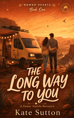 Nomad Hearts: The Long Way to You: A Sweet Vanlife Romance