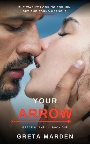 Your Arrow (Grace & Jake, book 1)