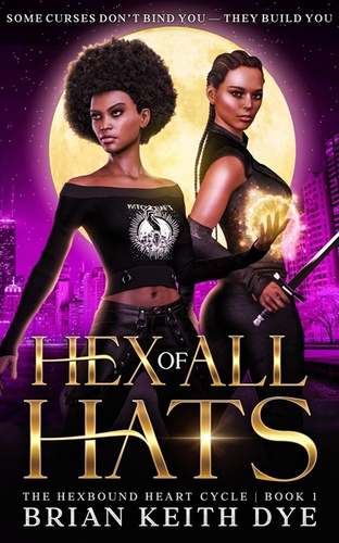 Book cover for Hex of All Hats by Brian Keith Dye