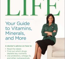 Fortify Your Life: Your Guide to Vitamins, Minerals, and More by Tieraona Low Dog, MD
