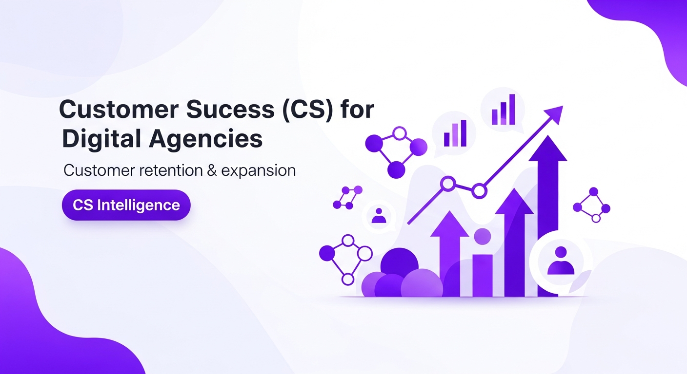 Customer Success para Agências Digitais: Retenha Clientes e Expanda Receita com