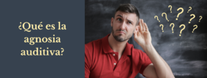 Qué es la agnosia auditiva