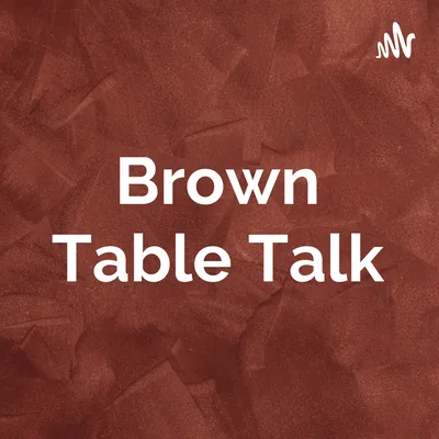 Brown Table Talk