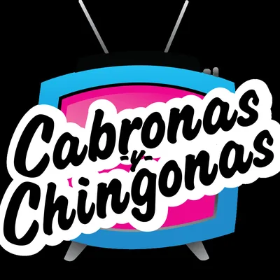 Cabronas y Chingonas