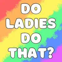Do Ladies Do That?