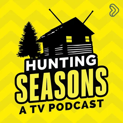 Hunting Seasons - A TV Podcast
