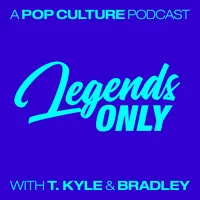 Legends Only - A Pop Culture Podcast