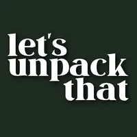 Let's Unpack That