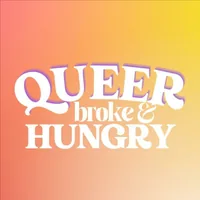 Queer Broke and Hungry