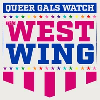 Queer Gals Watch the West Wing
