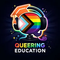 Queering Education: LGBTQ+ Inclusive Teaching, Queer Pedagogy, and Real Classroom Practice