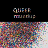 QUEERroundup