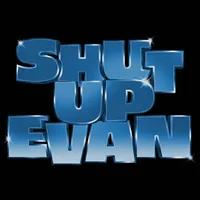 Shut Up Evan