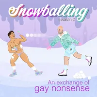 Snowballing: an exchange of gay nonsense