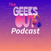 The Geeks OUT Podcast