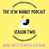 The Sew Manly Podcast