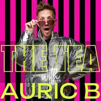 The Tea with Auric B