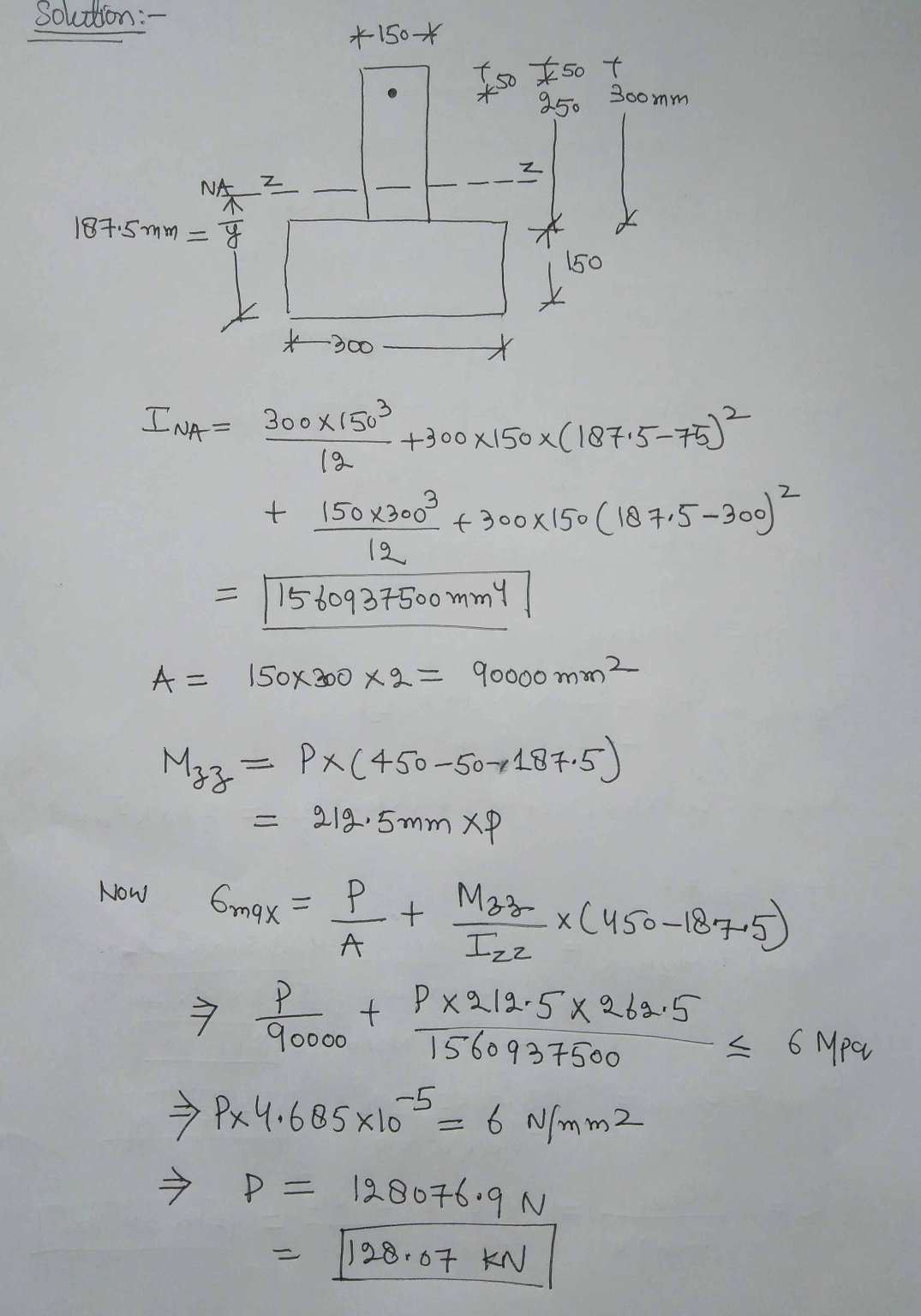 solution:- *150* tso £50 t . 300mm NA Z - - - 187.5mm = 9 * 300 x INA= 300x1503 la +300 x150x(18715-75) + 150x300 +300x150 (1