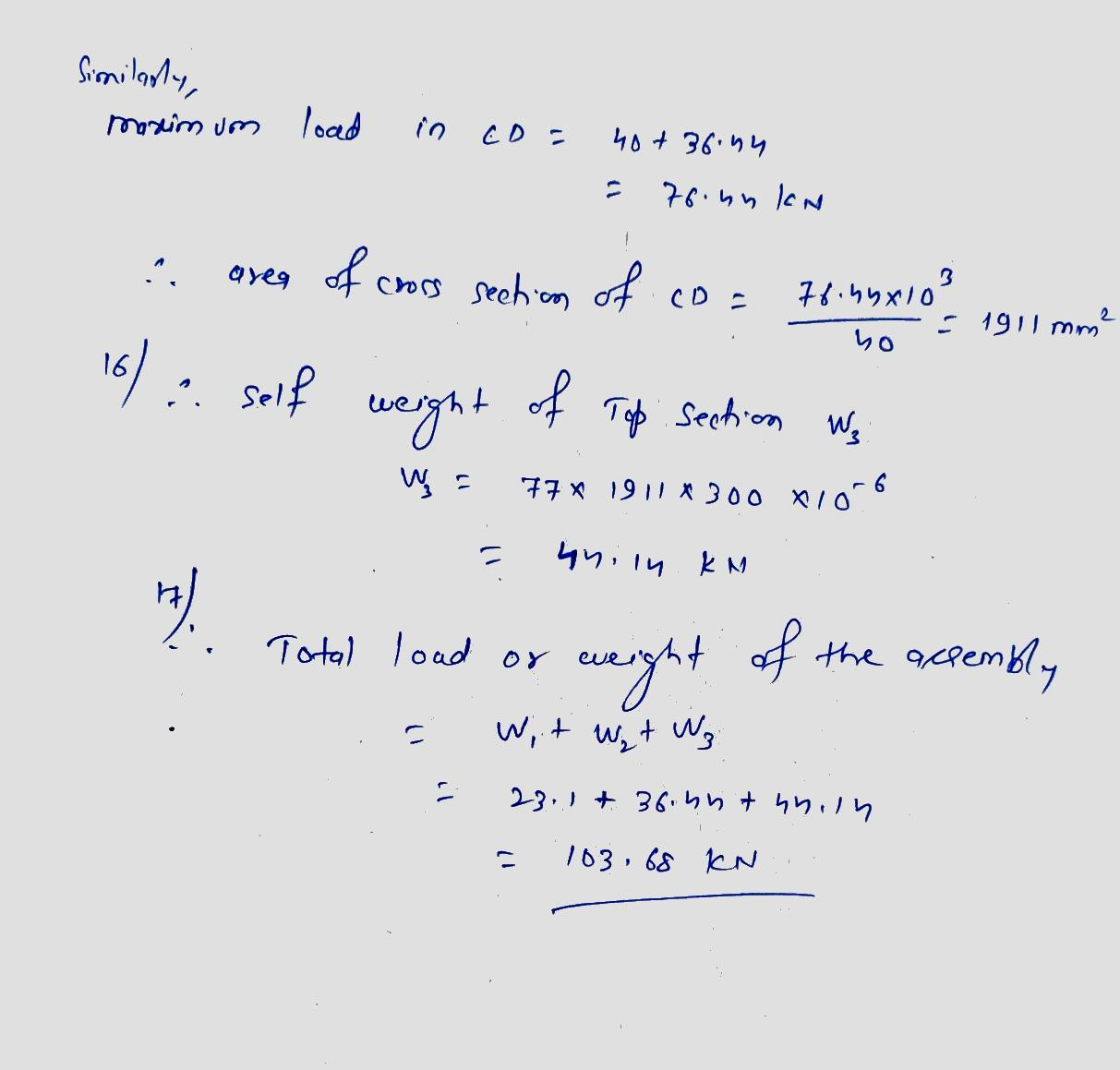 Similarly, Maxim um load in CD- 40+ 36.44 76.nn lon - area of cross section of coa 3 78.nyxlo - 1911mm 2 40 16/:. self weight