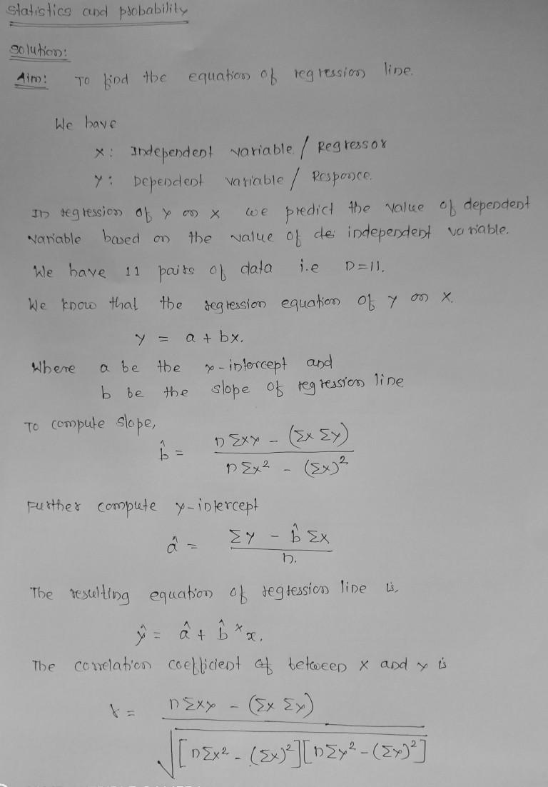 Statistics and pobability solution: line Aim: To bod the equation of leg lessio We have * Independent variable | Regressor :