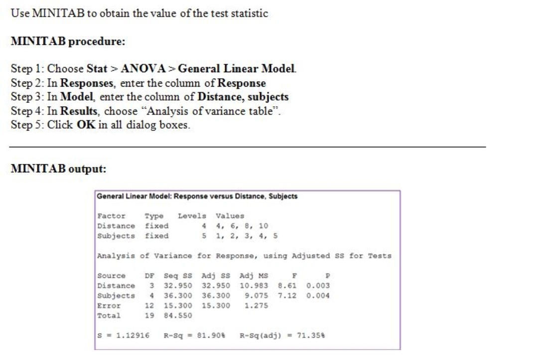 Use MINITAB to obtain the value of the test statistic MINITAB procedure: Step 1: Choose Stat > ANOVA>General Linear Model Ste