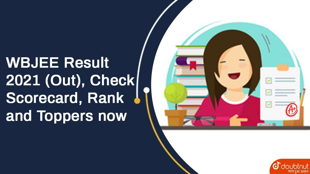 WBJEE 2021 Result Out: Check, Scorecard, Rank and Toppers