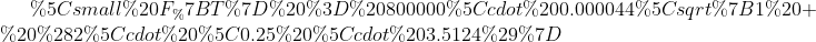 \small F_{T} = 800000\cdot 0.000044\sqrt{1 + (2\cdot \0.25 \cdot 3.5124)}