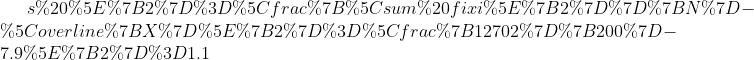 s ^{2}=\frac{\sum fixi^{2}}{N}-\overline{X}^{2}=\frac{12702}{200}-7.9^{2}=1.1