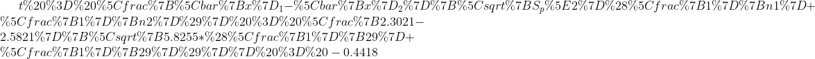 t = \frac{\bar{x}_1-\bar{x}_2}{\sqrt{S_p^2}(\frac{1}{n1}+\frac{1}{n2})} = \frac{2.3021-2.5821}{\sqrt{5.8255*(\frac{1}{29}+\frac{1}{29})}} = -0.4418