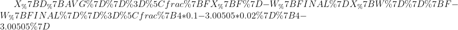 X_{D_{AVG}}=\frac{FX_{F}-W_{FINAL}X_{W}}{F-W_{FINAL}}=\frac{4*0.1-3.00505*0.02}{4-3.00505}