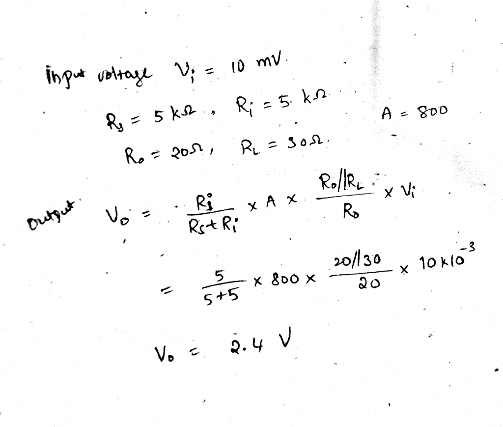 input voltage vi 10 my. RE = 5 KR., R; = 5. ks. A =800 R =son. Rotron, Rolle x Vi x Ax Output Vo Ri Rst Ri Ro 20/130 20 10x10