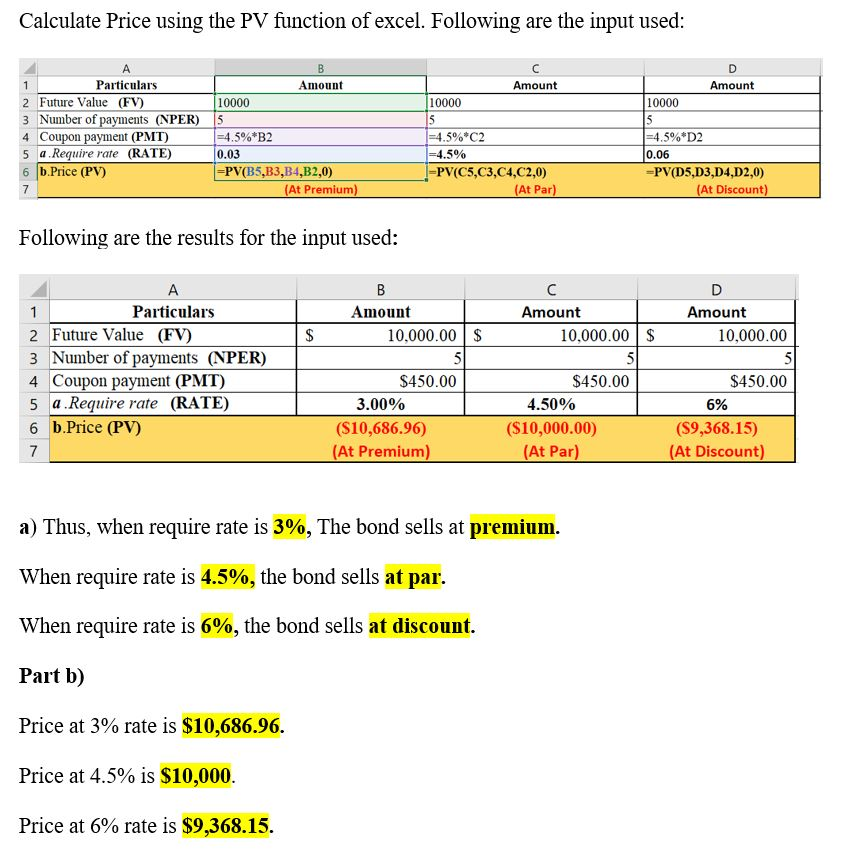 Calculate Price using the PV function of excel. Following are the input used: D Amount 1 Amount 10000 10000 Particulars 2 Fut