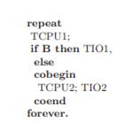 Consider the following concurrent program [TOWS 1978] with a cyclic structure: Assume that...