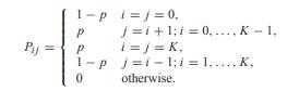 In this problem, we extend the random walk of Problem 12.5.3 to have positions 0, 1,..., K. In...-1