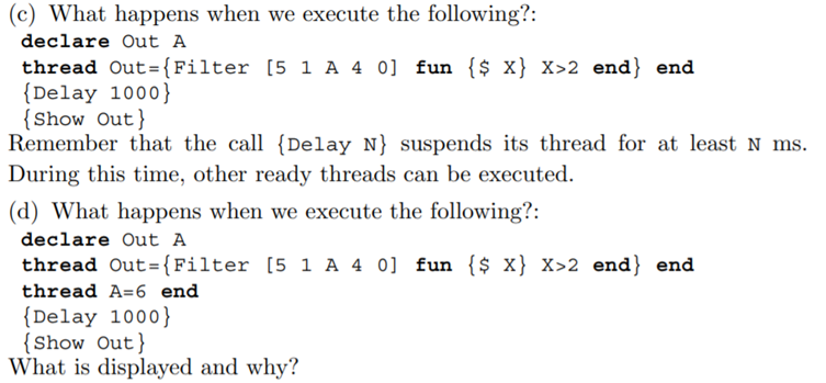 Dataflow behavior in a concurrent setting. Consider the function {Filter In F}, which returns the...-3