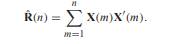 X is 10-dimensional Gaussian (0,I) random vector. Since X is zero mean, R X = C X = I. We will use...-1