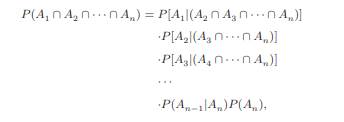 General multiplication rule (GMR). Given a list of events A1, A2, ··· , An (not necessarily...