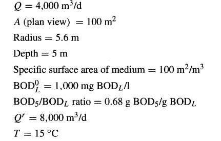 A single-stage trickling filter treats a wastewater with these design conditions: (a) Calculate the...-1