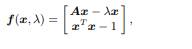 Newton’s method can be used to compute an eigenvalue ? and corresponding eigenvector x of an n × n...-1