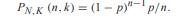 For n = 1, 2,... and k = 1,..., n, the joint PMF of N and K satisfies Otherwise, P N,K (n, k) = 0....