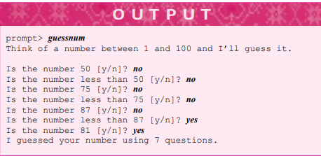 Write a program to implement the guess-a-number game described in Section 8.3.7 on binary search....