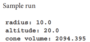 Write a function named coneVolume() with float parameters named coneRadius and coneAltitude. Use...-4